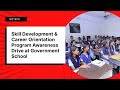 Skill Development & Career Orientation Program Awareness Drive at Government School