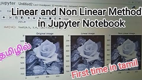 linear and non linear methods program in jupyter notebook | image processing in tamil  #jupytet