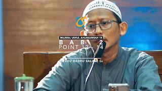 [FULL] Bab 2 Poin 12 - 14 -Mujmal Ushul Ahlissunnah #15 - Ust Badru Salam, Lc