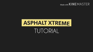 ASPHALT XTREME TUTORIAL.