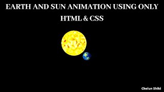 BEAUTIFUL EARTH AND SUN ANIMATION USING ONLY HTML & CSS - 2020 | CHOLUN SHIKI