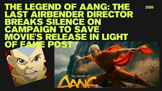The Legend Of Aang: The Last Airbender Director Breaks Silence On Campaign To Save Movie's Release..