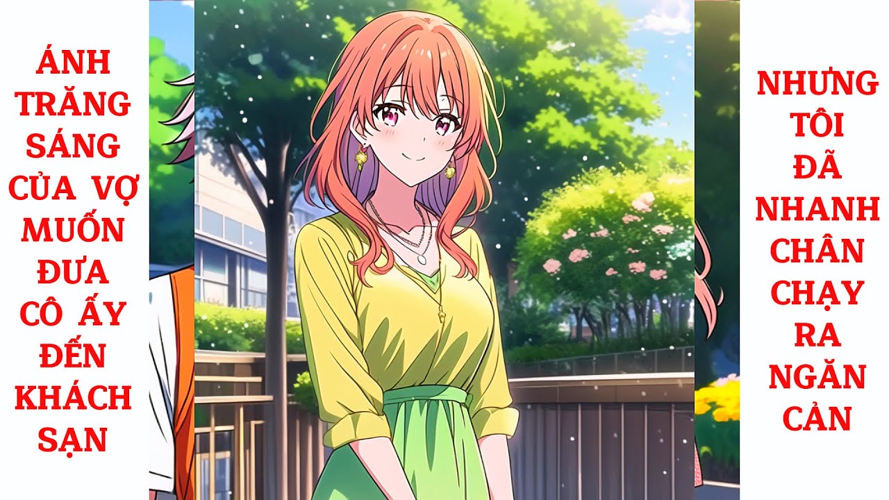 Full Ánh Trăng Sáng Của Vợ Muốn Đưa Cô Ấy Đến Khách Sạn, Nhưng Tôi Đã Nhanh Chân Chạy Ra Ngăn Cản