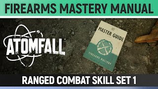 Atomfall - Ranged Combat Skill Set 1 - Firearms Mastery Manual