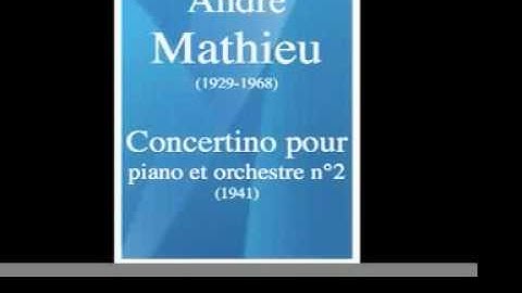André Mathieu (1929-1968) : Concertino pour piano et orchestre n°2, op. 13 (1941)