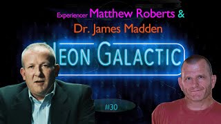 Dr. James Madden & Matthew Roberts   Neon Galactic   Episode 30