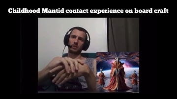 Childhood Mantid experience on board craft shown aspects of their civilization