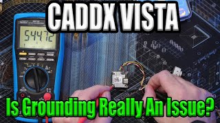 CaddX Vista Grounding - Really An Issue ? - Live Clip