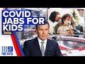 ATAGI approves COVID-19 vaccine for ‘at-risk’ children under five | 9 News Australia