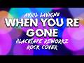 WHEN YOU'RE GONE - BLACKTAPE REWORKZ (ROCK COVER) LYRIC VIDEO