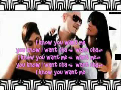 Pitbull I know you want me lyrics on screen