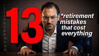 13 Retirement Mistakes You Can't Afford to Make