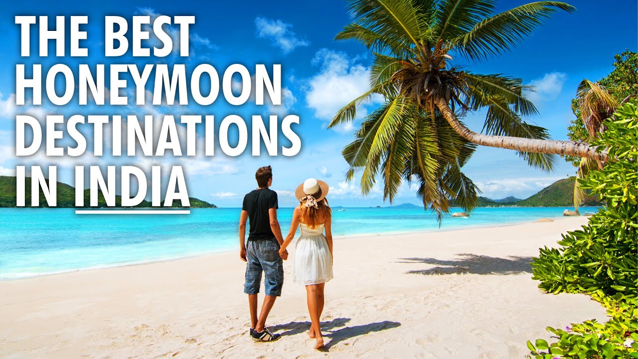 Top 10 Best Honeymoon Places In India 2021