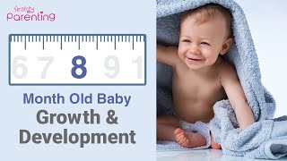 8 Months Old Baby - Development, Activities & Care Tips