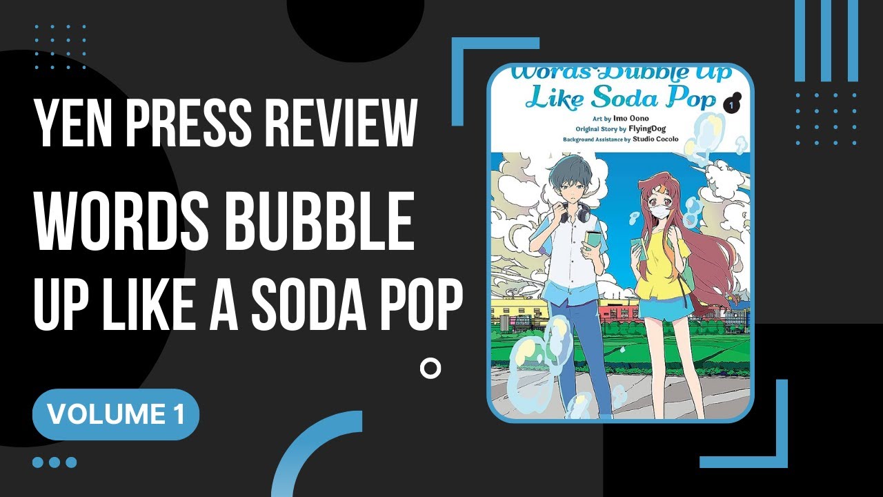 Words Bubble Up Like Soda Pop - Volume 1 - Yen Press Manga Review - YouTube