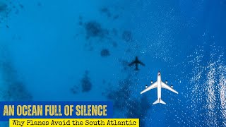 Why Planes Avoid the South Atlantic