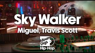 Sky Walker    Miguel Travis Scott