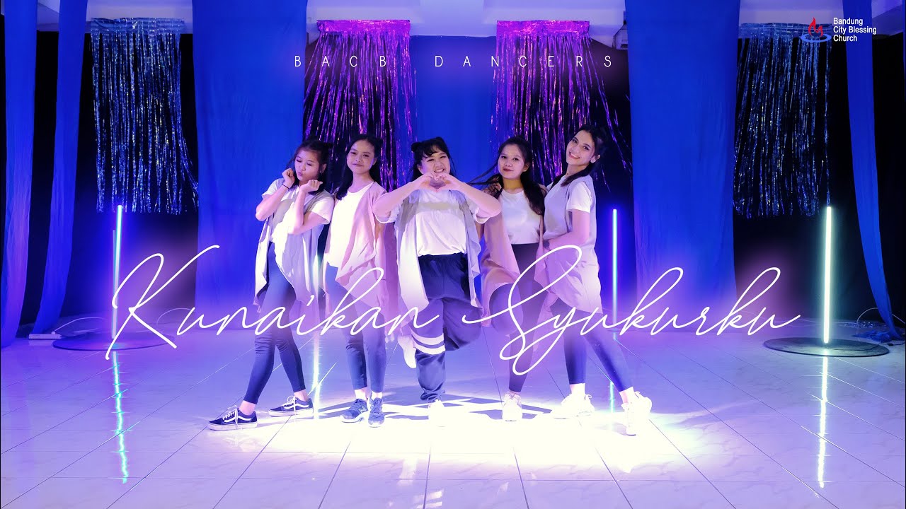 BaCB Dancers - Kunaikan Syukurku by NDC Worship (Dance Choreo)