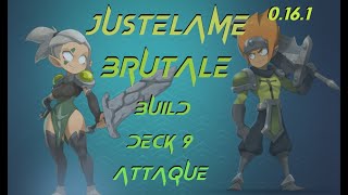 [WAVEN - BUILD] Justelame Brutale: Deck 9 attaque (0.16.1)