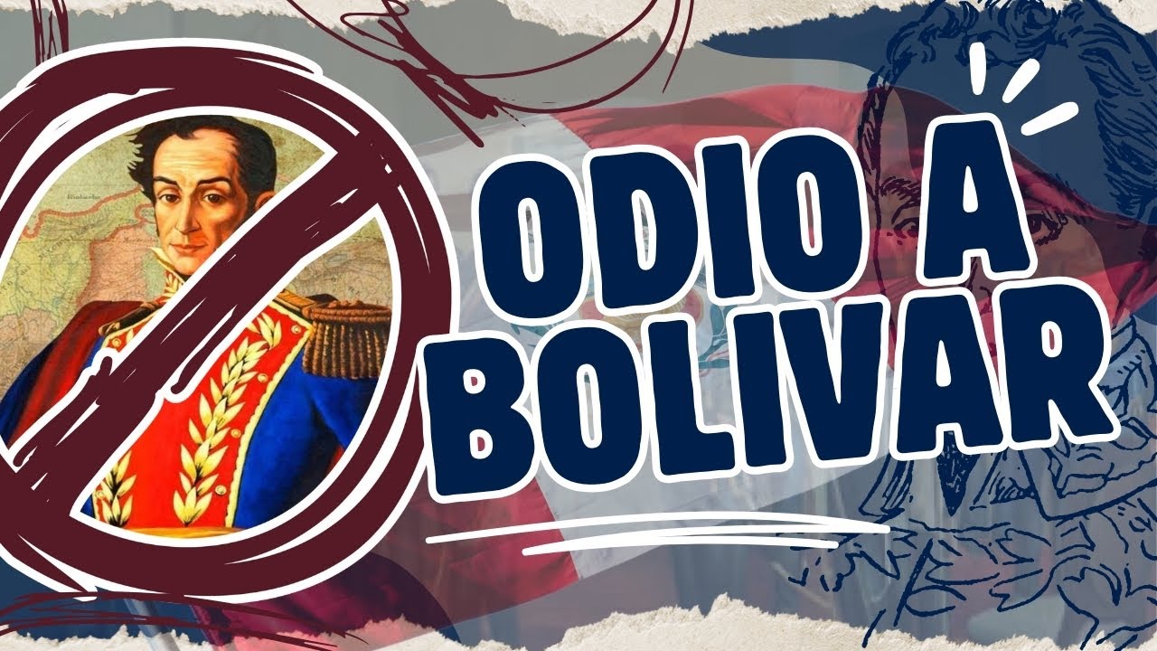 ¿Por Qué Odian a Bolívar?