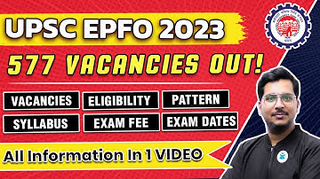 🔴 UPSC EPFO Notification 2023 | EPFO Vacancies | UPSC EPFO Exam Pattern | EPFO Syllabus | EPFO 2023