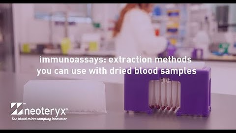 immunoassays: extraction methods for microsamples | Neoteryx