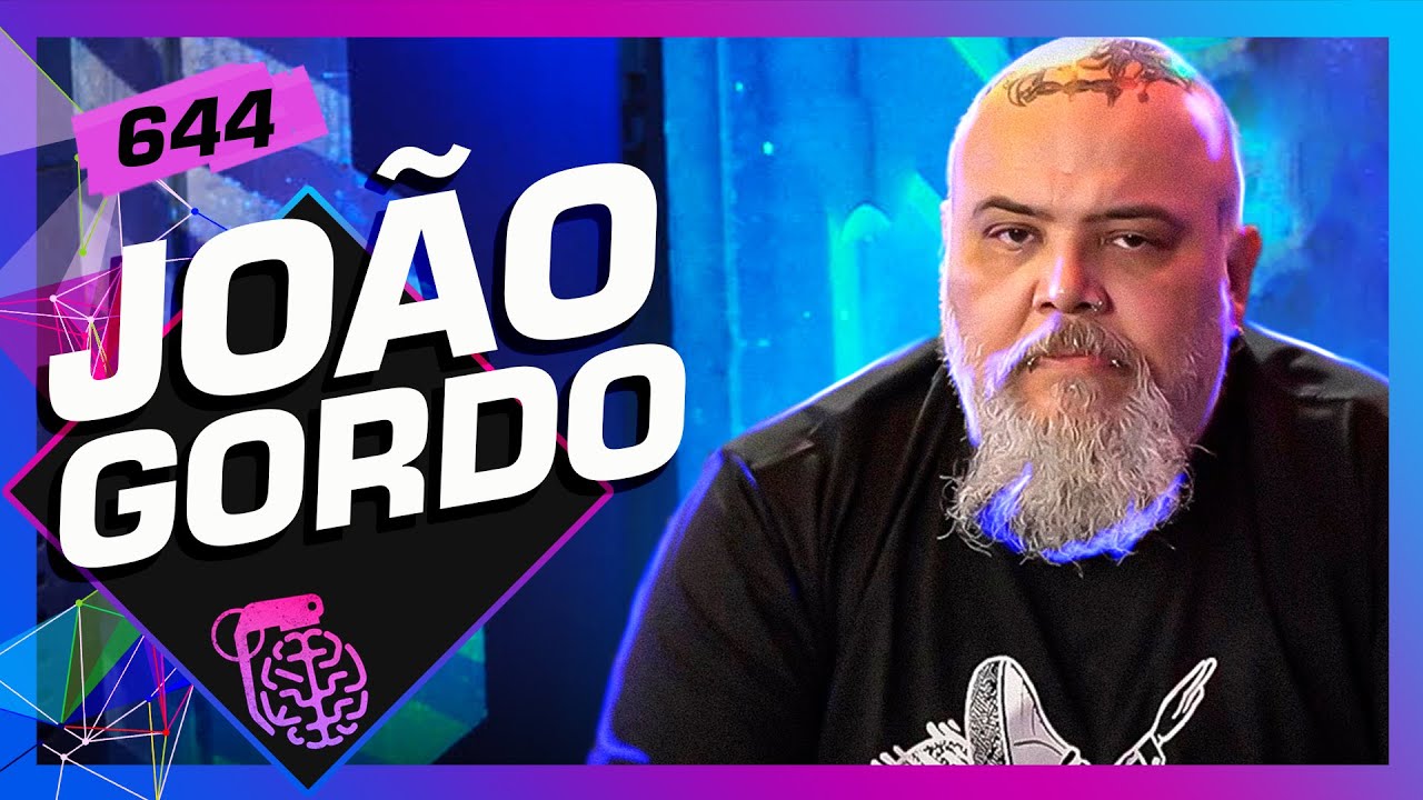 JOÃO GORDO – Inteligência Ltda. Podcast #644