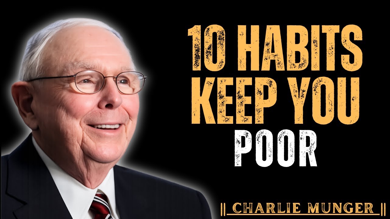 10 MONEY HABITS THAT KEEP YOU BROKE (AND HOW TO BREAK THEM) || CHARLIE MUNGER