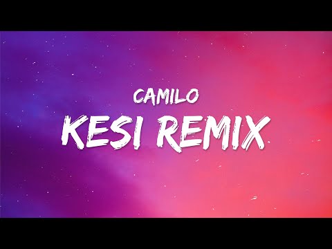 Camilo, Shawn Mendes - KESI Remix (Letra / Lyrics)