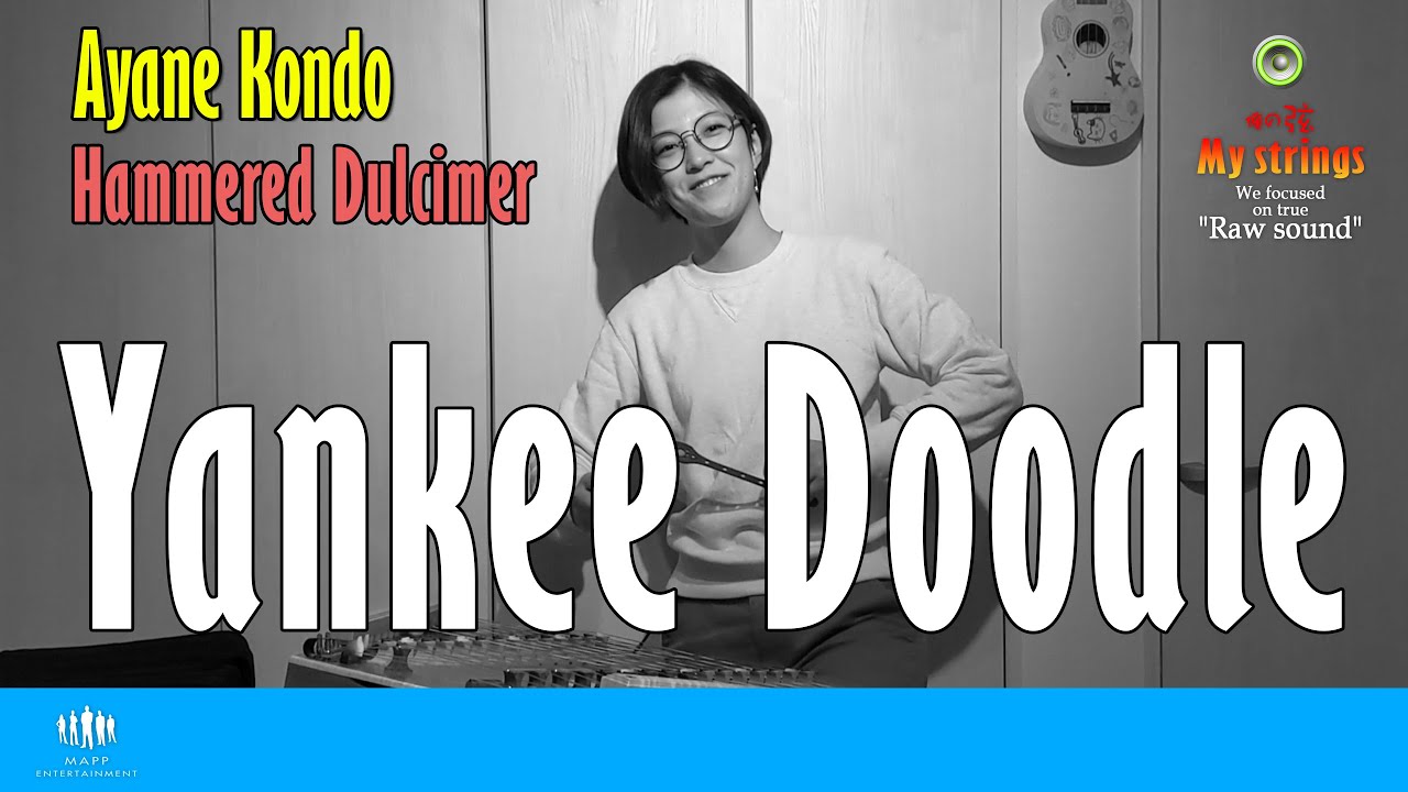 Yankee Doodle Ayane KondoMy strings Channel/Japan YouTube