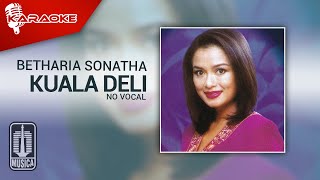 Betharia Sonatha - Kuala Deli ( Karaoke Video) | No Vocal