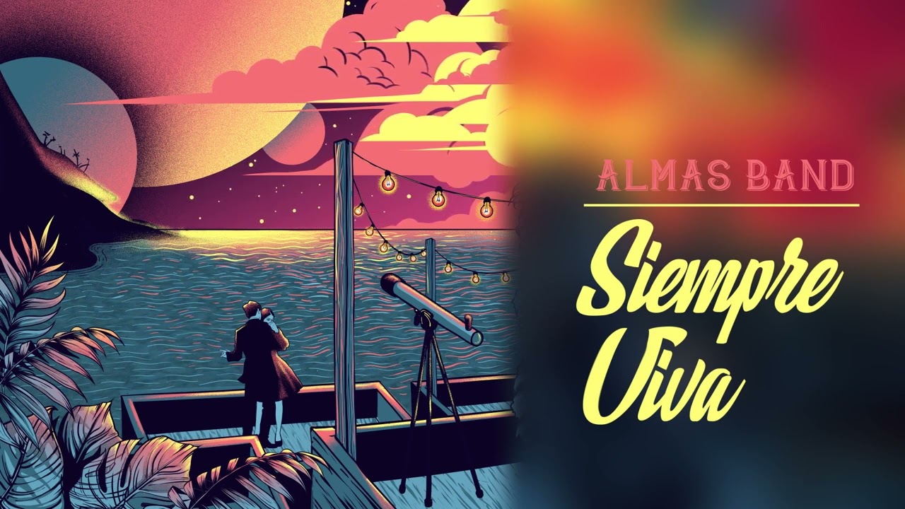 ALMAS BAND: Siempre Viva (Audio Video) adlı videoyu YouTube'da izle ALMAS BAND: Siempre Viva (Audio Video) adlı videoyu YouTube'da izle