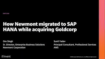 AWS re:Invent 2020: How Newmont migrated to SAP HANA while acquiring Goldcorp