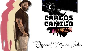 Carlos Camilo - Into The City Official Music Video