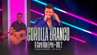 Nando Moreno - Corolla Branco - DVD O Cara Não Erra Vol.1 (Vídeo Oficial)