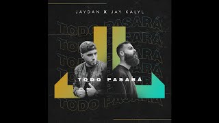 Video thumbnail of "Jaydan Ft. Jay Kalyl - Todo Pasará"