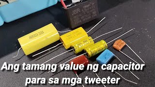 Ano Ang tamang value Ng capacitor para sa tweeter?