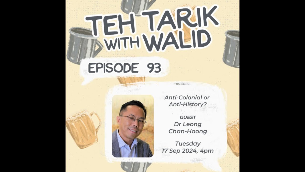 On Teaching Colonialism and the Study of History with Dr Leong Chan-Hoong