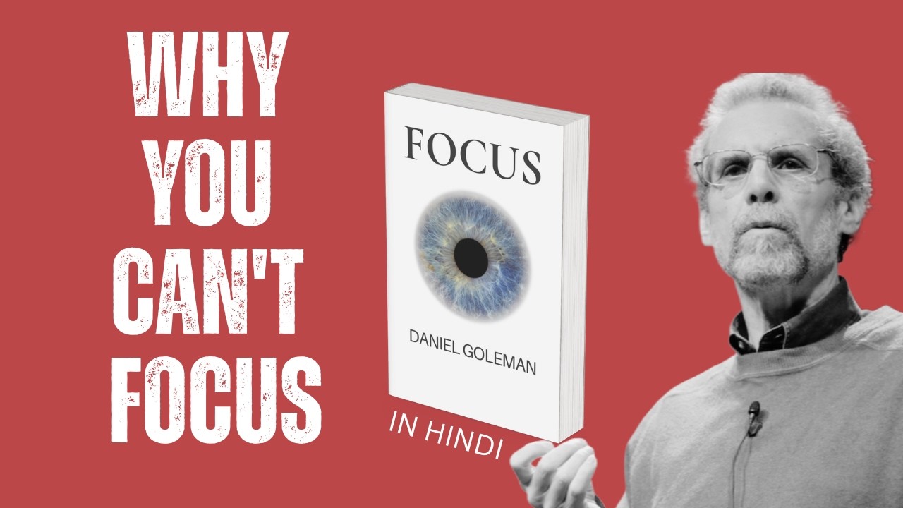 Focus - How to Master Attention | Daniel Goleman | Hindi
