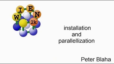 WIEN2k workshop : installation and parallellization