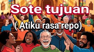Sote tujuan ( ati ku rasa repo) Lagu rohani dayak