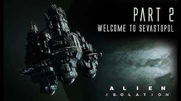 ALIEN ISOLATION | Part 2 (Contact the Torrens) | Cinematic Gameplay Walkthrough