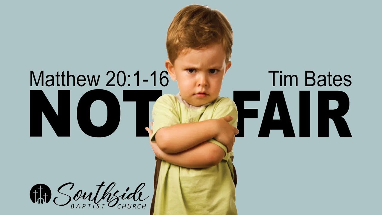 7 14 2024 Not Fair Matthew 20 1 16 Youtube