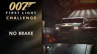 007 First Light - "No Brakes" Challenge