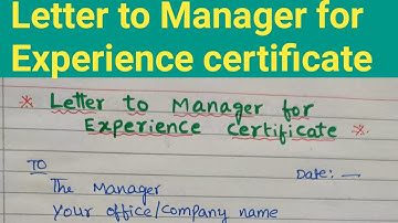 Letter to Manager for Experience certificate/Application for Experience Certificate|experience cert.