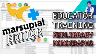 Marsupial Editor v2.0 Training | Part 2/2 | Medication and Monograph Libraries