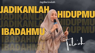 Download Lagu Telaah: Jadikan Hidupmu Ibadah, Yakinlah Allah Akan Mencukupi – Bersama Mommy Angie #tela'ah MP3
