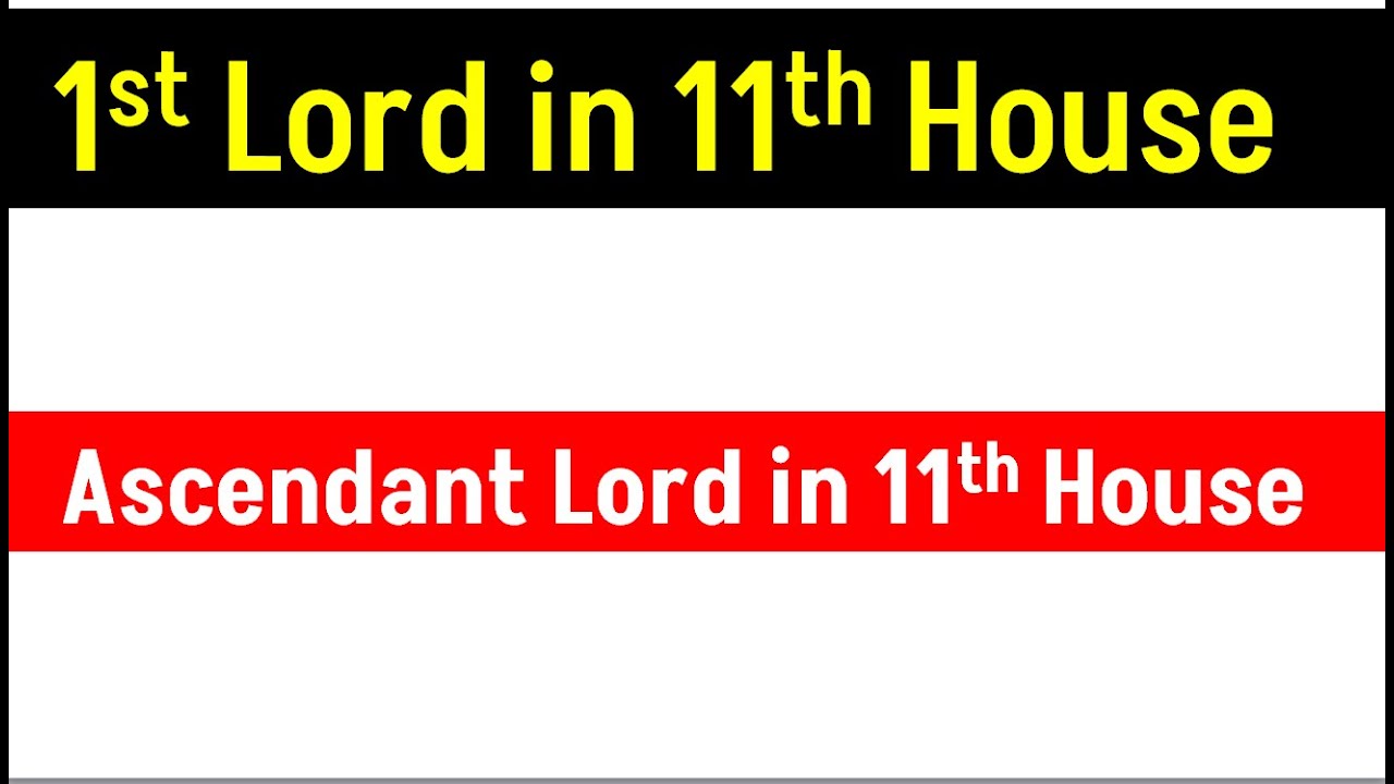 1st Lord in 11th House (Ascendant Lord in 11th House) YouTube
