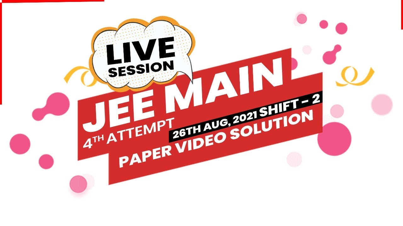 JEE Main - 26 August 2021 | 4th Attempt | Shift-02 | Paper Solution | RankersJEE  