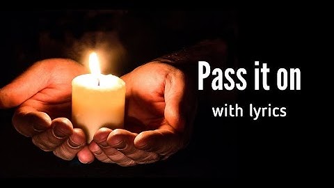 Pass It On with lyrics